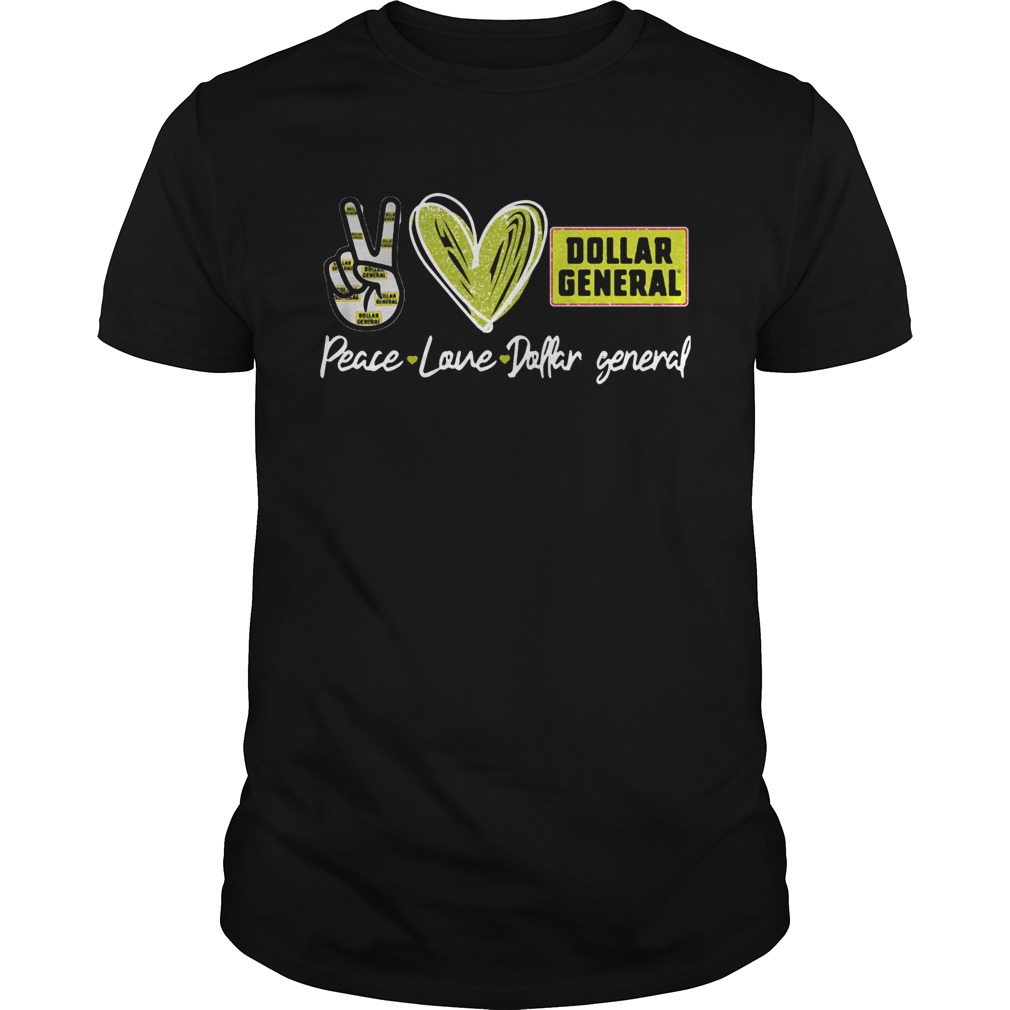 Peace Love Dollar General T-Shirt Peace Love Dollar General T-Shirt