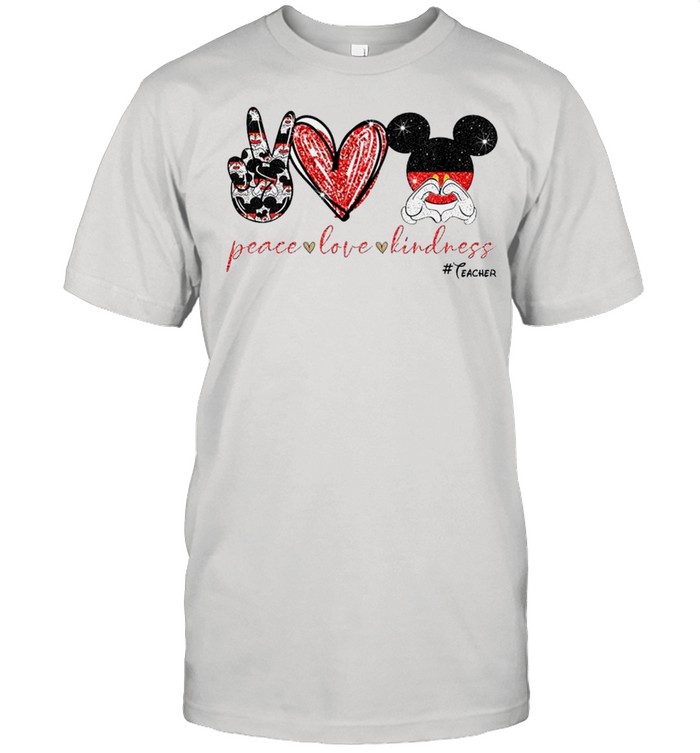 Peace Love Kindness Mickey Mouse #Teacher T-Shirt