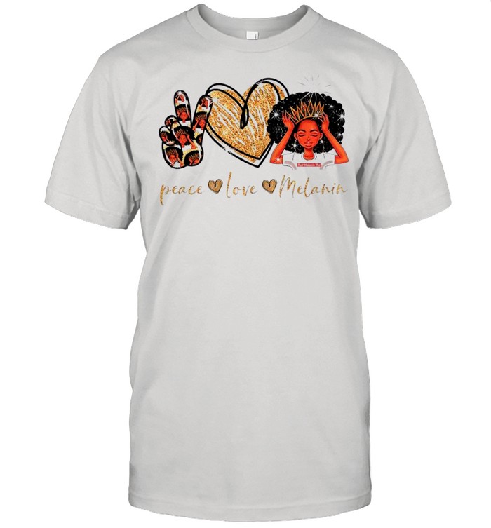 Peace Love Melanin Black Woman T-Shirt