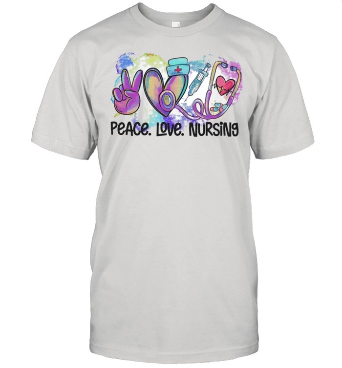 Peace Love Nursing T-Shirt Peace Love Nursing T-Shirt