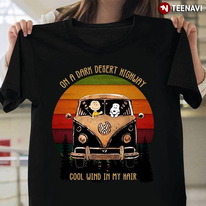 Peanuts Charlie And Snoopy On A Dark Desert Highway Cool Wind In My Hair Hippie Bus Vintage T-Shirt