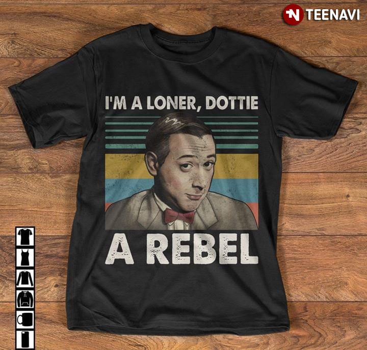 Pee-Wee Herman I’M A Loner Dottie A Rebel Vintage T-Shirt