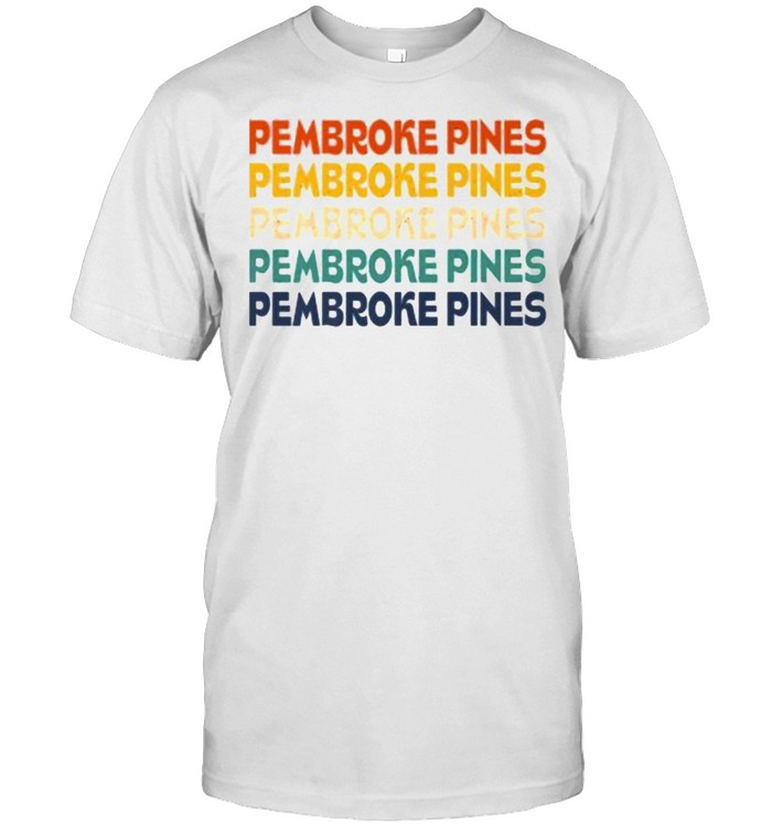 Pembroke Pines Florida Hometown Fl Home State American Premium T-Shirt Pembroke Pines Florida Hometown Fl Home State American Premium T-Shirt