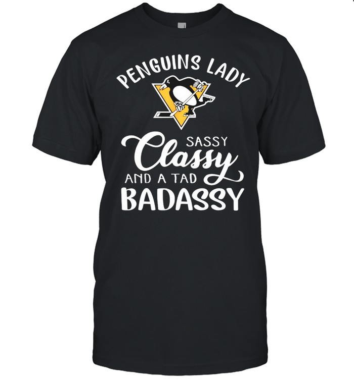 Penguins Lady Sassy Classy And A Tad Badassy T-Shirt