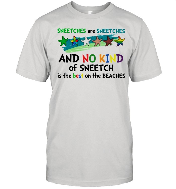 Sneetches Are Sneetches And No Kind Of Sneetch Is The Best On The Beaches T-Shirt