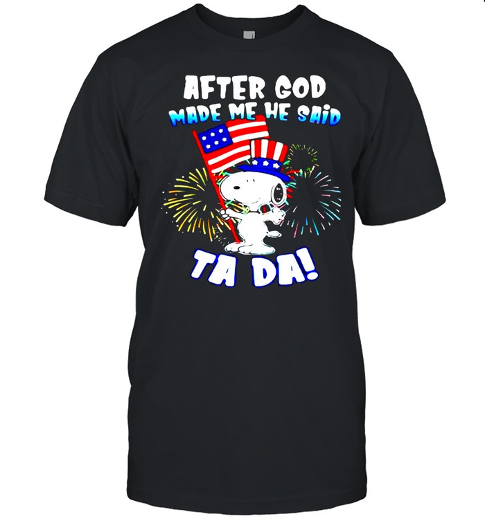 Snoopy After God Made Me He Said Ta Da 4Th Of July Firework T-Shirt