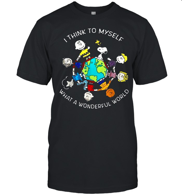 Snoopy And Charlie Brown I Think To Myself What A Wonderful World T-Shirt Snoopy And Charlie Brown I Think To Myself What A Wonderful World T-Shirt