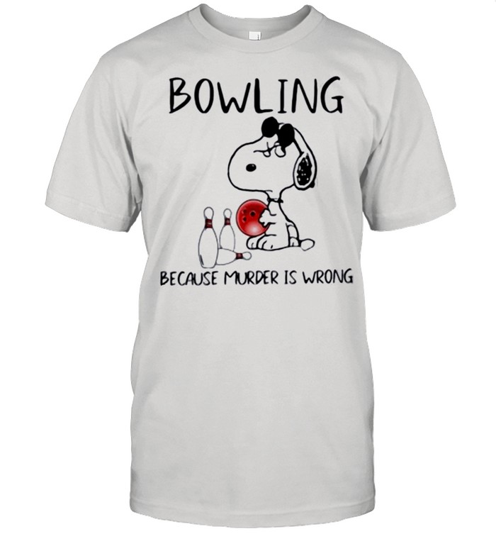 Snoopy Bowling Because Murder Is Wrong T-Shirt