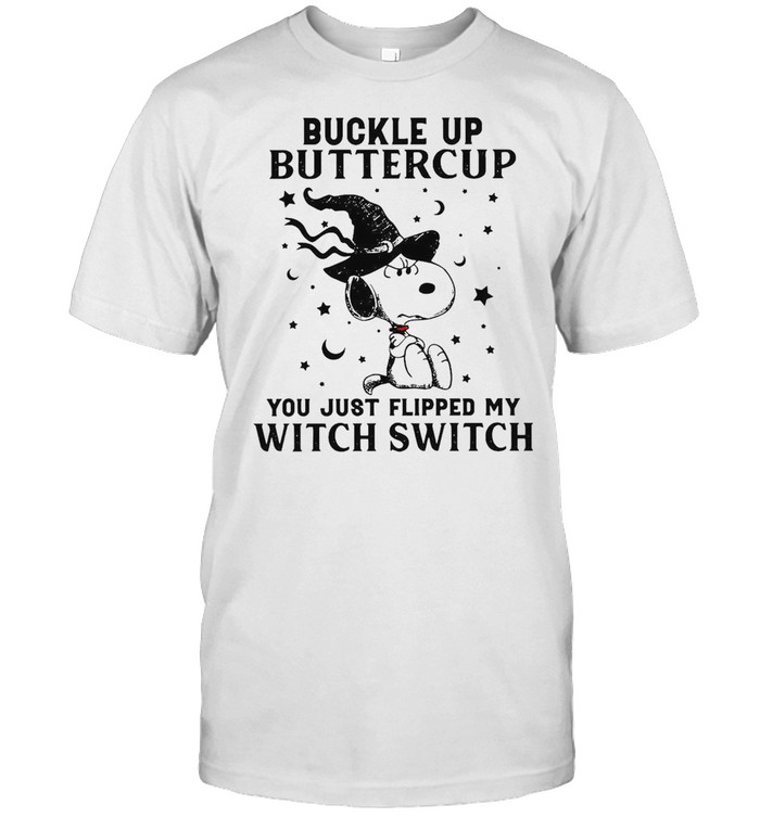 Snoopy Buckle Up Buttercup You Just Flipped My Witch Switch Halloween T-Shirt