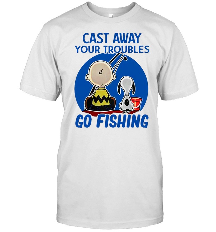 Snoopy Charlie Brown Cast Away Your Troubles Go Fishing T-Shirt Snoopy Charlie Brown Cast Away Your Troubles Go Fishing T-Shirt