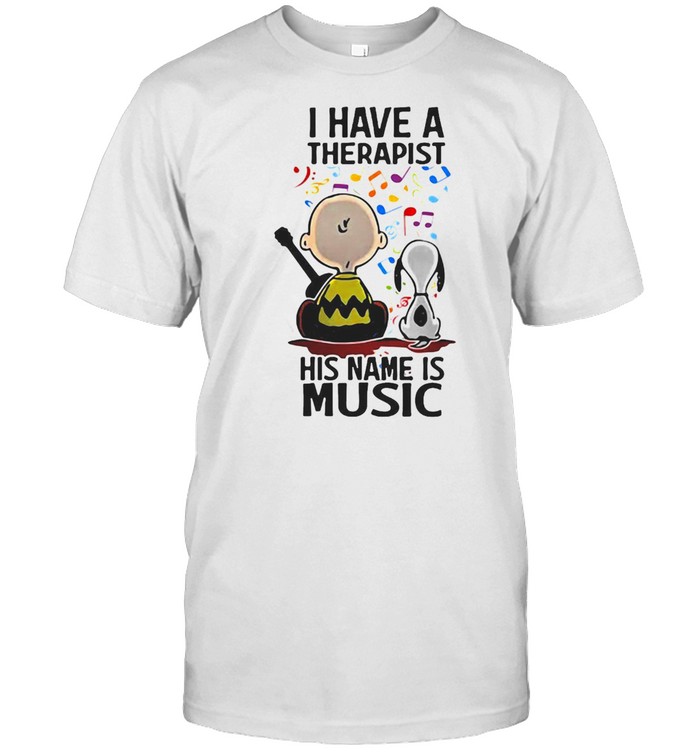 Snoopy Charlie Brown I Have A Therapist His Name Is Music T-Shirt Snoopy Charlie Brown I Have A Therapist His Name Is Music T-Shirt