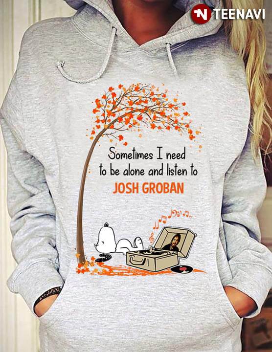 Snoopy Fall Sometimes I Need To Be Alone And Listen To Josh Groban T-Shirt Snoopy Fall Sometimes I Need To Be Alone And Listen To Josh Groban T-Shirt