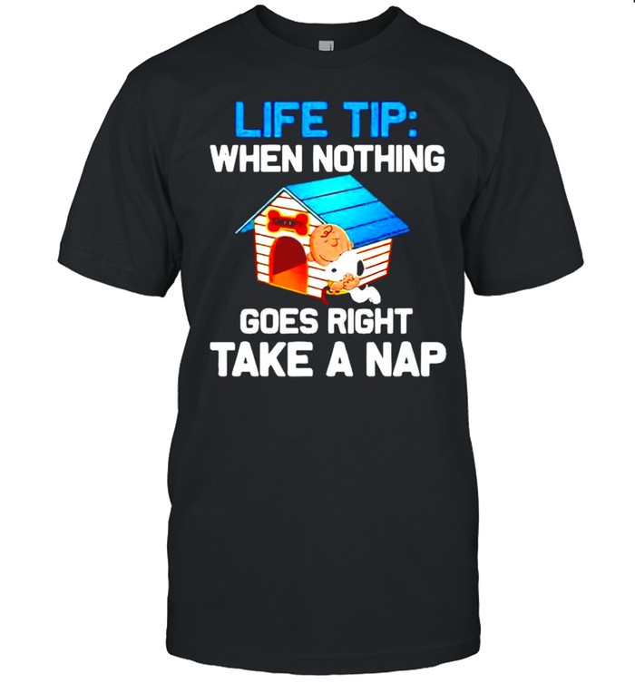 Snoopy Life Tip When Nothing Goes Right Take A Nap T-Shirt