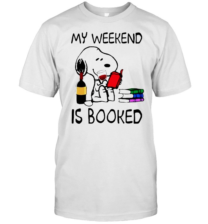 Snoopy My Weekend Is Booked Wine T-Shirt
