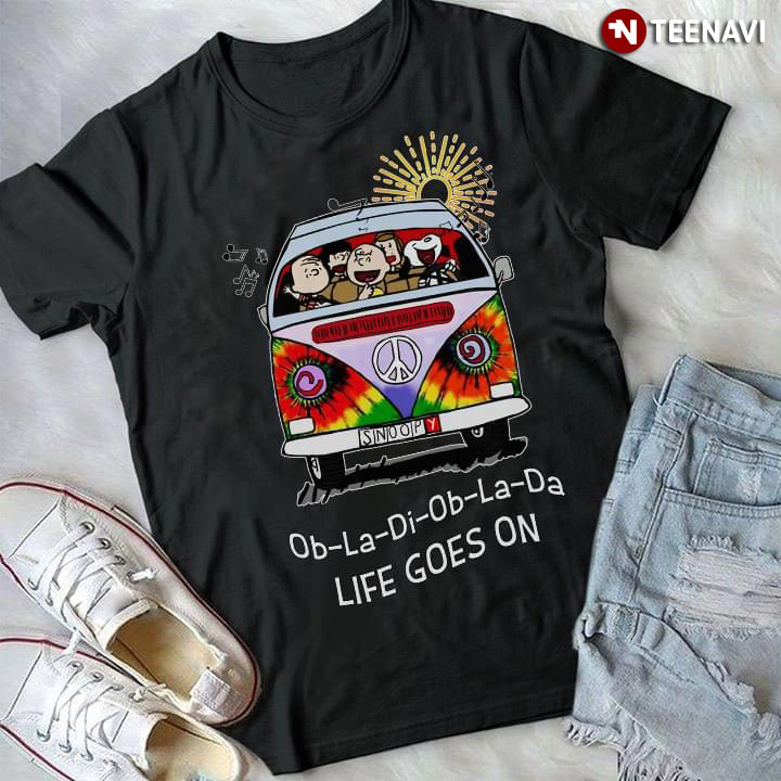 Snoopy Ob La Di Ob La Da Life Goes On T-Shirt