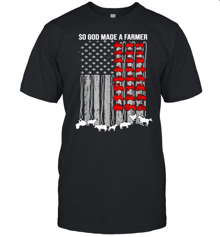 So God Made A Farmer Happy 4Th Of July American Patriot Flag T-Shirt