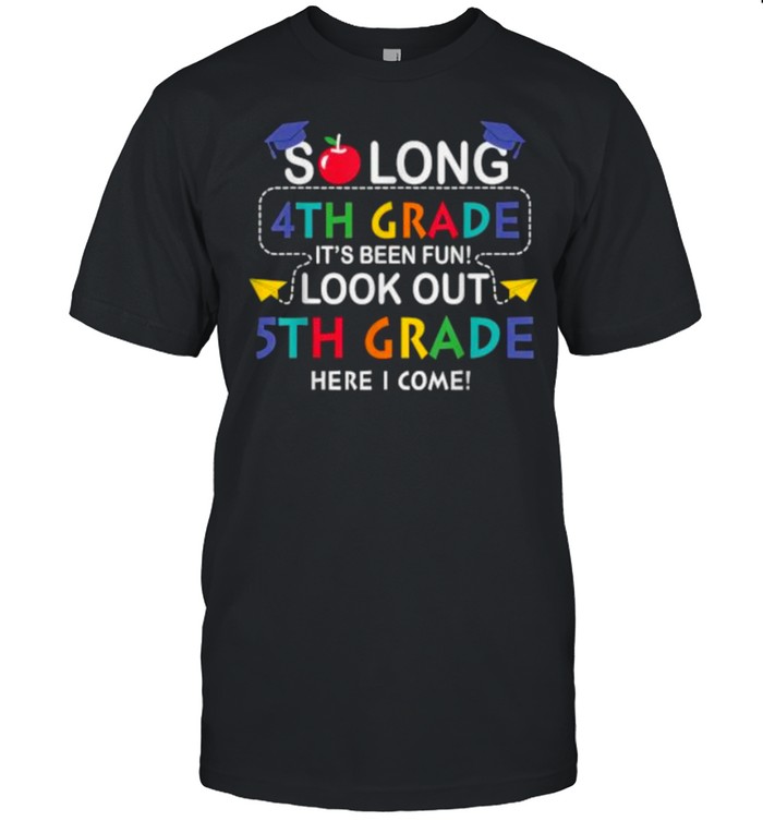 So Long 4Th Look Out 5Th Fifth Grade Back School Graduation T-Shirt