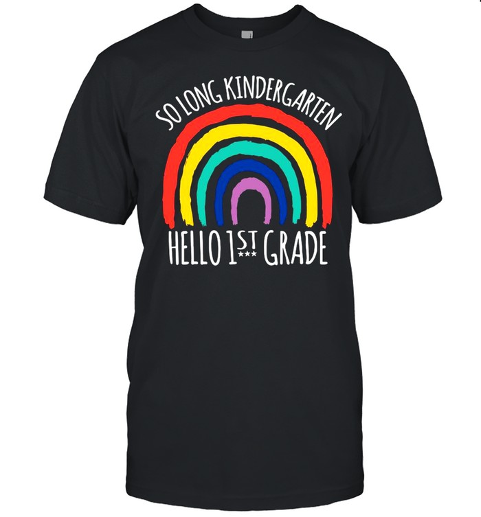 So Long Kindergarten Hello 1St Grade T-Shirt