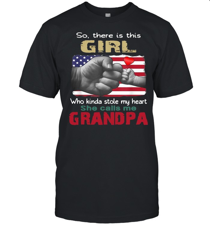 So There Is Girl Who Kinda Stole My Heart She Calls Me Granddad American Flag T-Shirt