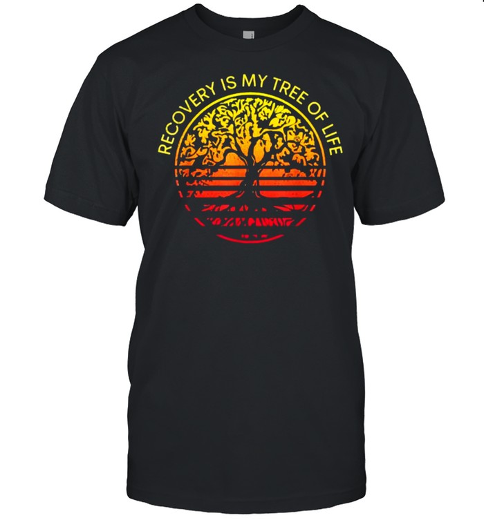 Sober Anniversary Recovery Is My Tree Of Life Sober Living T-Shirt