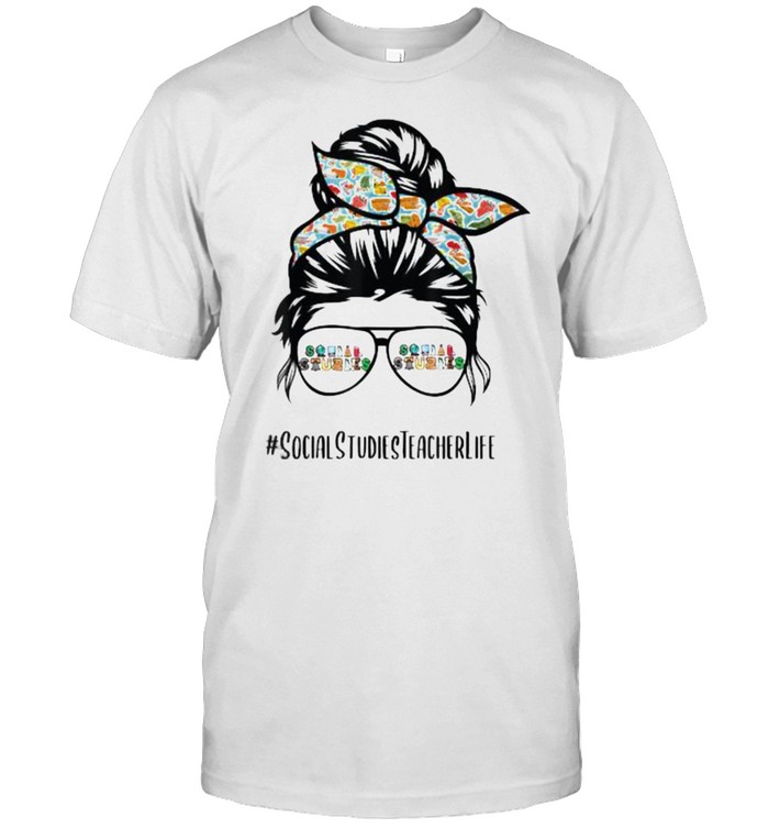 Social Studies Teacher Life Messy Bun Back To School 2021 T-Shirt Social Studies Teacher Life Messy Bun Back To School 2021 T-Shirt