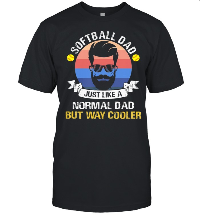 Softball Dad Just Like A Normal Dad But Way Cooler Vintage T-Shirt