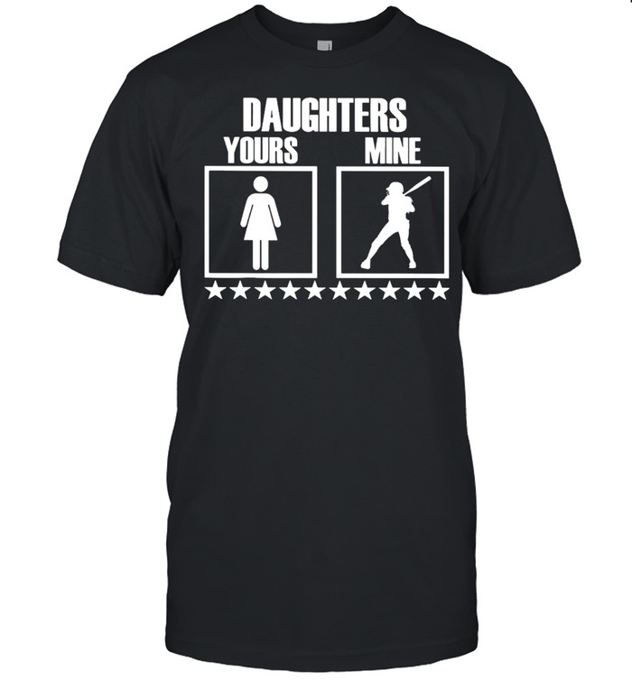 Softball Yours Daughters Mine T-Shirt