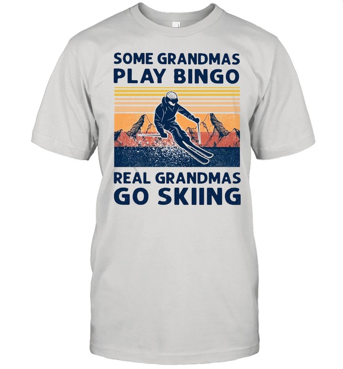 Some Grandmas Play Bingo Real Grandmas Go Skiing Vintage Retro T-Shirt