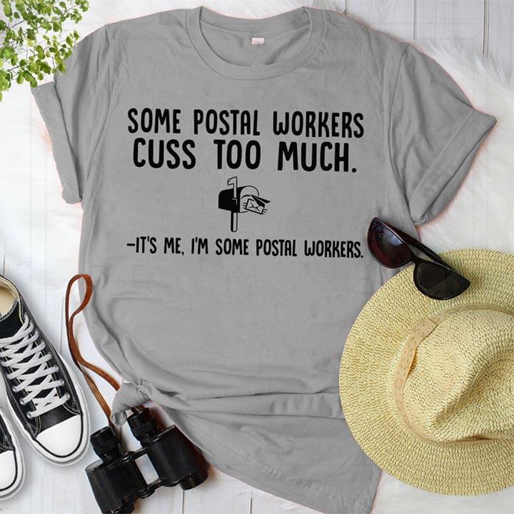 Some Postal Workers Cuss Too Much T-Shirt