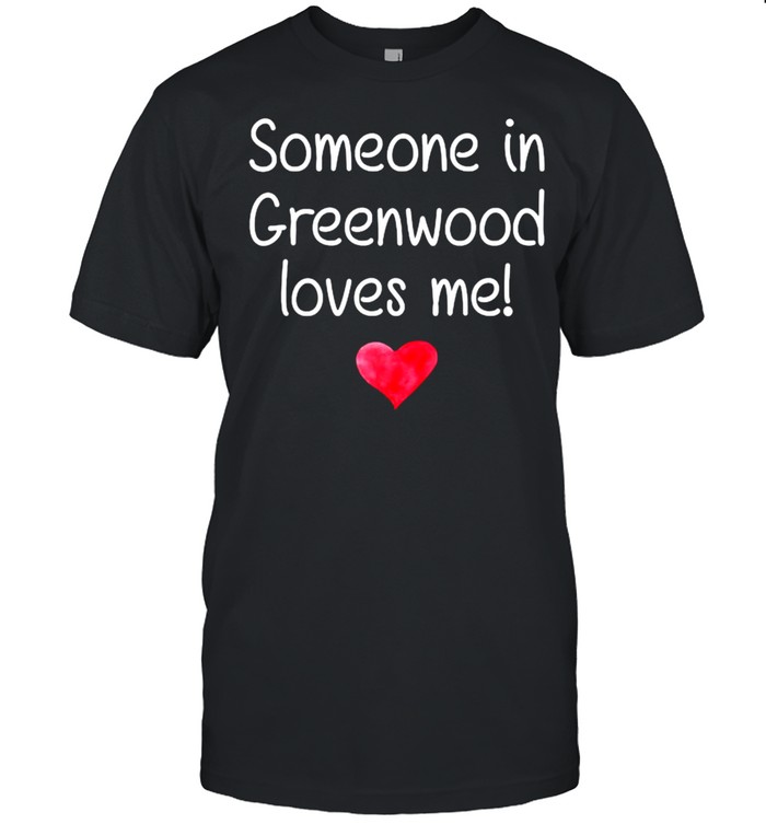 Someone In Greenwood La Louisiana Loves Me City Home Roots T-Shirt