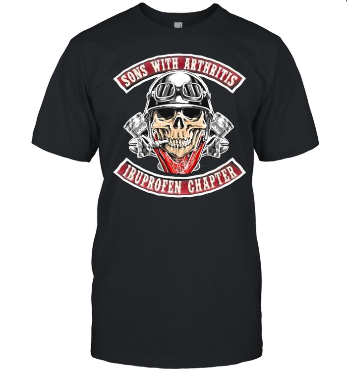 Sons With Arthritis Ibuprofen Chapter Motorcycle Skull T-Shirt