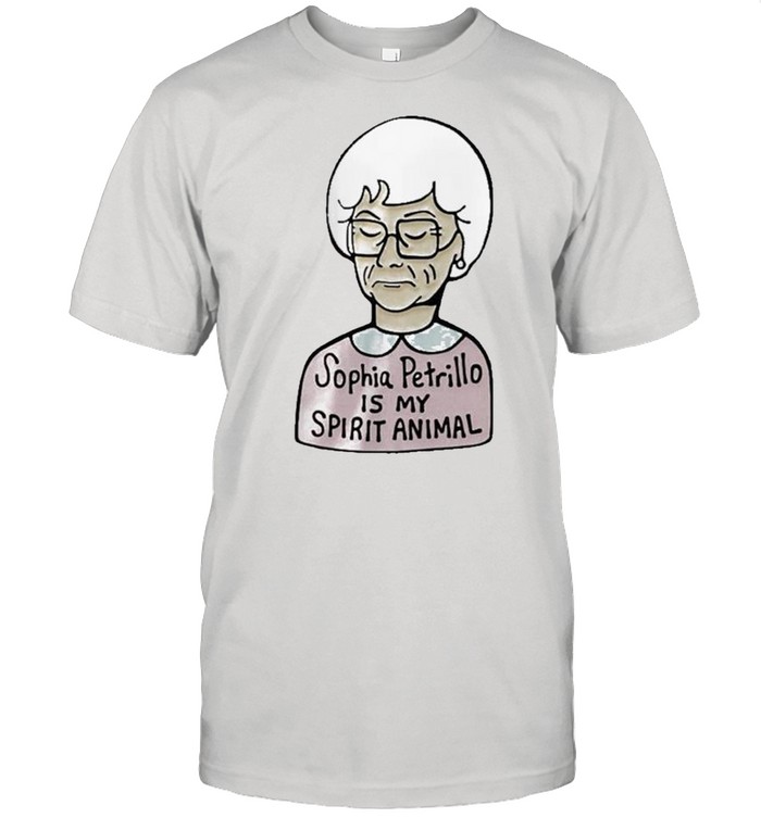 Sophia Petrillo Is My Spirit Animal T-Shirt Sophia Petrillo Is My Spirit Animal T-Shirt
