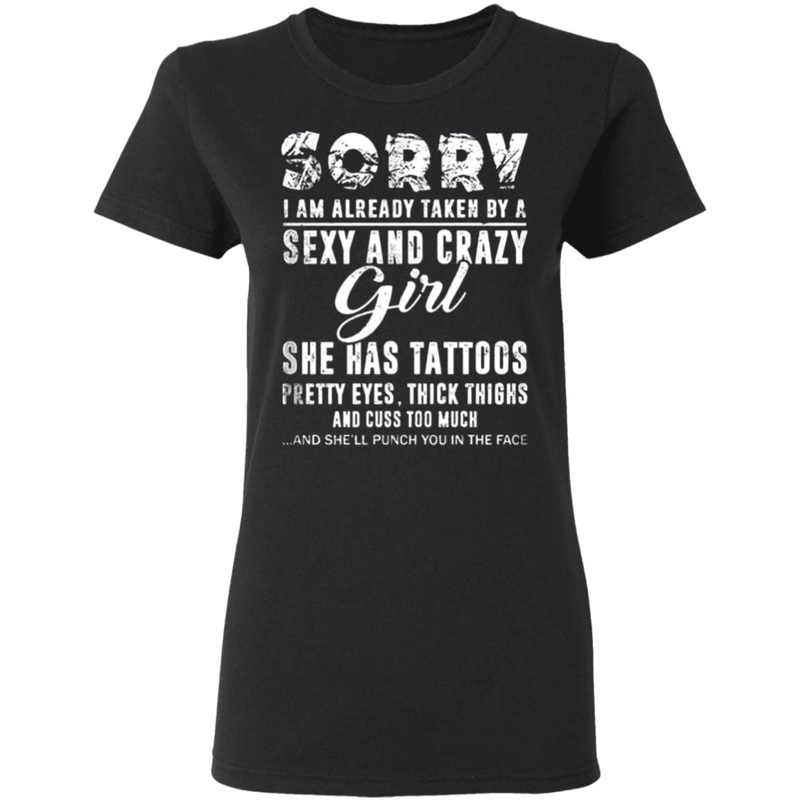 Sorry-I-Am-Already-Taken-By-A-Sexy-And-Crazy-Girl-She-Has-Tattoos G500l Gildan Ladies’ 5.3 Oz. T-Shirt Sorry-I-Am-Already-Taken-By-A-Sexy-And-Crazy-Girl-She-Has-Tattoos G500l Gildan Ladies’ 5.3 Oz. T-Shirt
