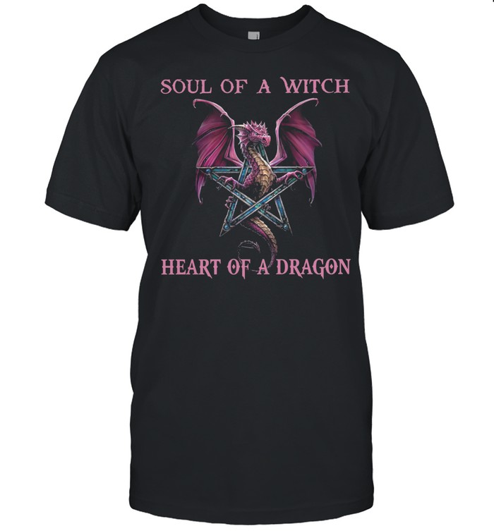 Soul Of A Witch Heart Of A Dragon T-Shirt Soul Of A Witch Heart Of A Dragon T-Shirt