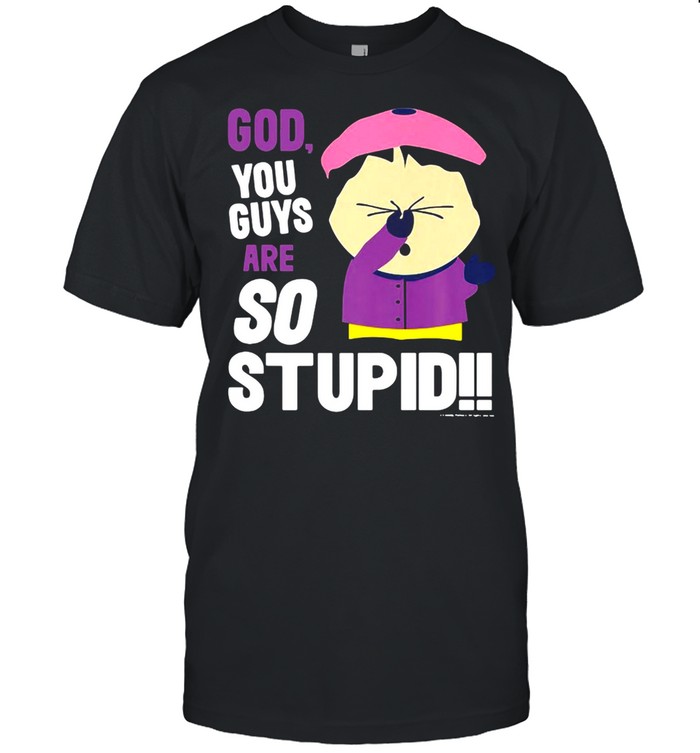 South Park Wendy God You Guys Are So Stupid T-Shirt South Park Wendy God You Guys Are So Stupid T-Shirt