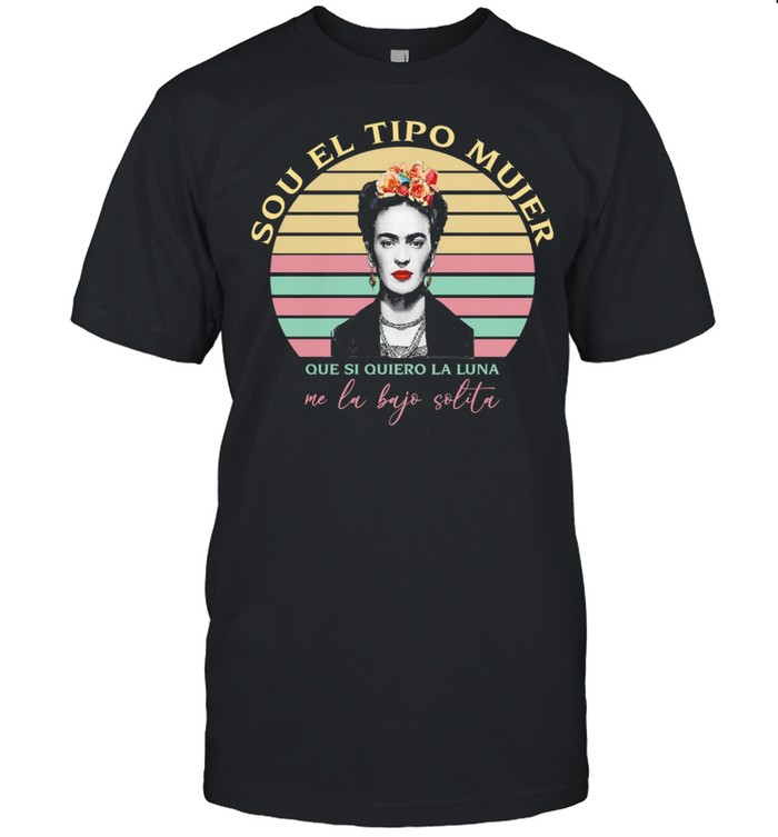 Soy El Tipo De Mujer Que Si Quiero La Luna Me La Bajo Solita Vintage T-Shirt