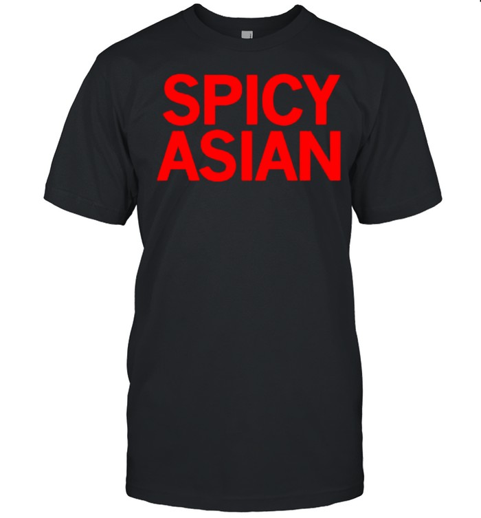 Spicy Asian T-Shirt