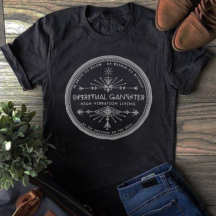 Spiritual Gangster High Vibration Living T-Shirt Spiritual Gangster High Vibration Living T-Shirt