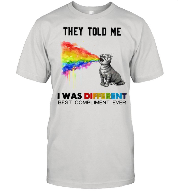 They Told Me I Was Different Best Compliment Ever Cat Lgbt T-Shirt