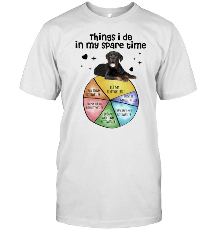Things I Do In My Spare Time Rottweiler T-Shirt