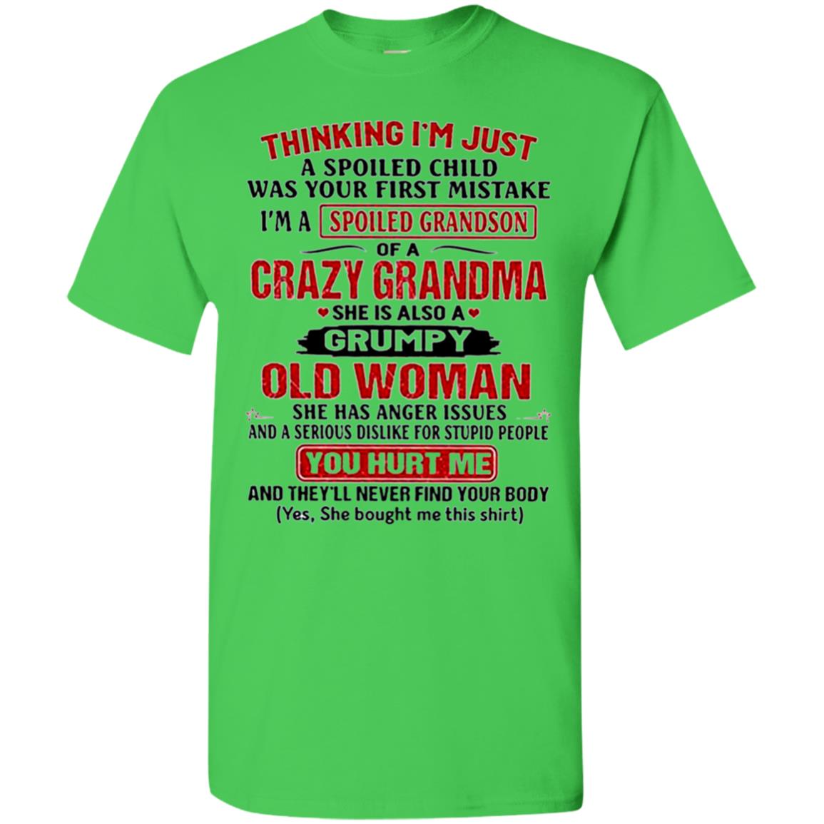 Thinking-I-M-Just-Spoiled-Grandson-Crazy-Grandma-He-Is-Also-A-Grumpy-Old-Man-You-Hurt-Me-White G500 Gildan 5.3 Oz. T-Shirt