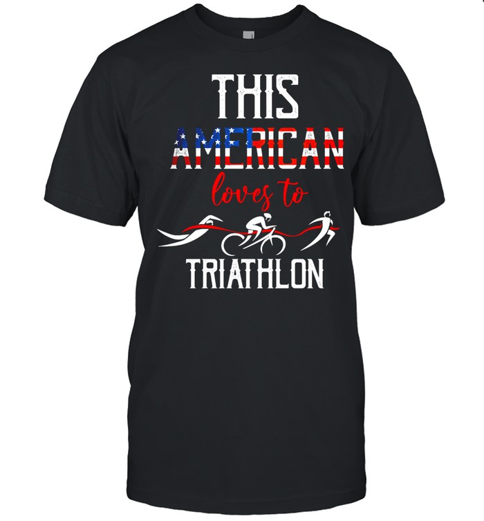 This American Loves To Triathlon T-Shirt