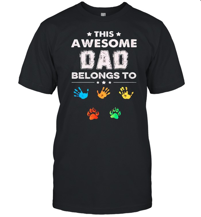 This Awesome Dad Belongs To T-Shirt
