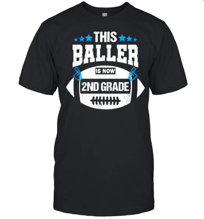 This Baller Is Now 2Nd Second Grade Football School T-Shirt This Baller Is Now 2Nd Second Grade Football School T-Shirt