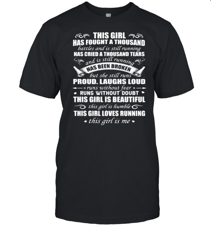 This Girl Has Fought A Thousand Has Cried A Thousand Tears Proud Laughs Loud This Girl Is Beautiful T-Shirt