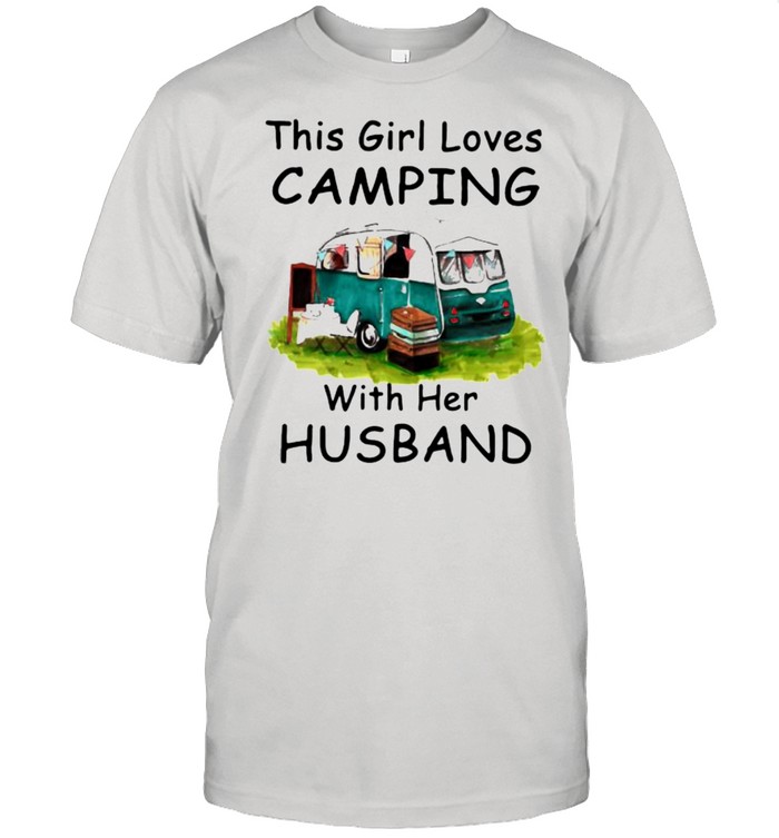 This Girl Loves Camping With Her Husband T-Shirt This Girl Loves Camping With Her Husband T-Shirt