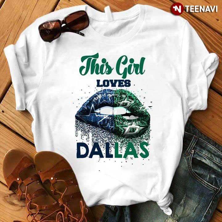 This Girl Loves Dallas Cowboys And Dallas Stars Lips Bite T-Shirt This Girl Loves Dallas Cowboys And Dallas Stars Lips Bite T-Shirt