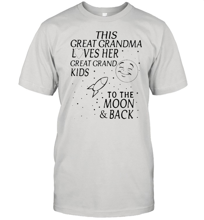 This Great Grandma Loves Her Great Grand Kids To The Moon And Back T-Shirt