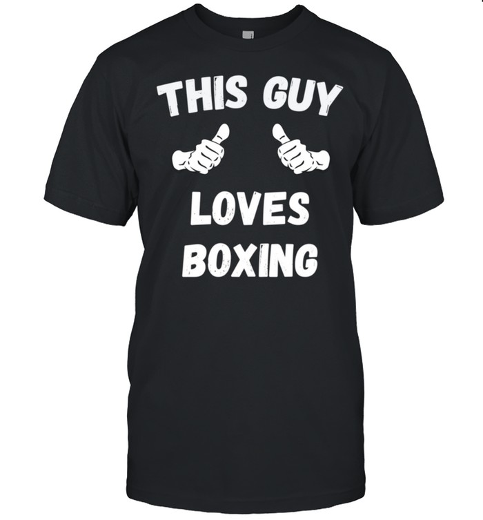 This Guy Loves Boxing Thumbs T-Shirt