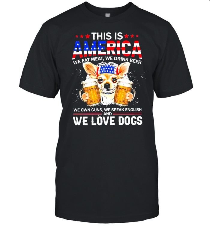 This Is American Chihuahua We Love Dog Beer T-Shirt